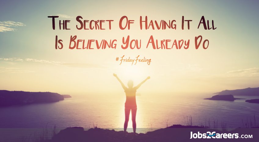 havingitall-fridayfeeling Secret to having it all
