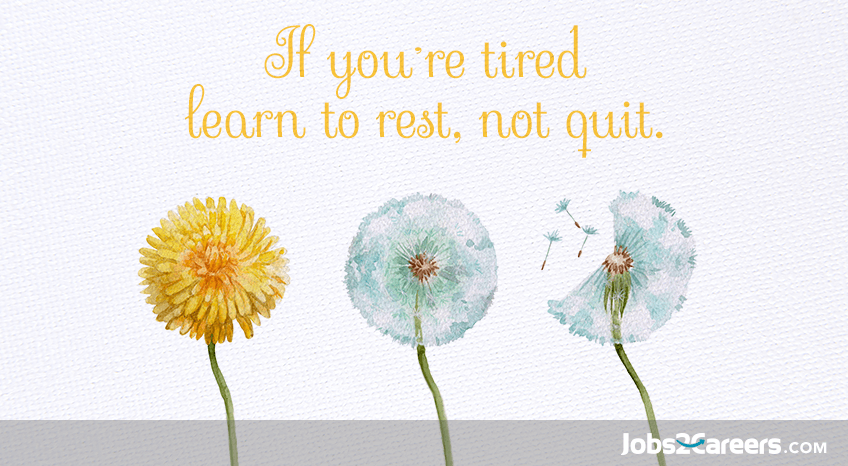 tired rest quit tired rest quit